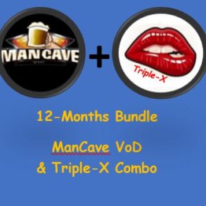 One Year ManCave VoD and Triple-X Adult XXX Combo Subscription - Single Connection / Device (Strictly over 18 only)