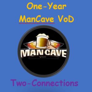 One Year ManCave VOD / Box-Sets Subscription - 2 x Connections/Devices (Both connections share the same Username and Password)
