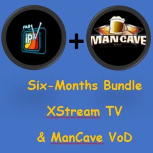 Six Months XStream TV + ManCave VoD Subscription Combo - Single Connection / Device